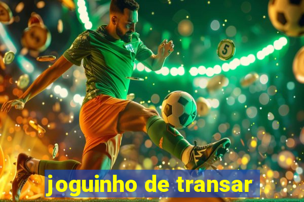 joguinho de transar